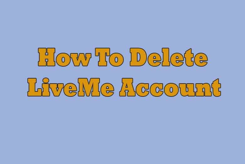 Liveme Lingerings: Deleting Your Account Permanently